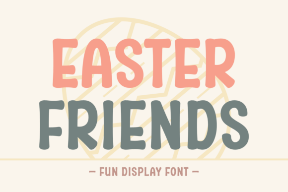 Easter Friends: A Display Font That Strengthens Your Brand