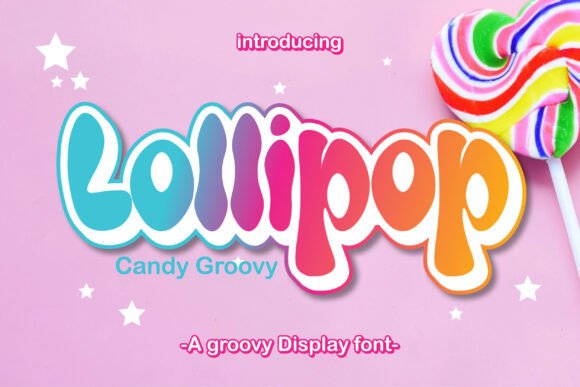 Lollipop Candy Groovy: A Display Font That Makes Sweet Moments Stick