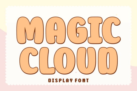 Magic Cloud: A Whimsical Display Font That Feels Handmade, Not Hollow